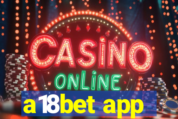 a18bet app